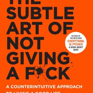 The Subtle Art Of Not Giving A F*ck
