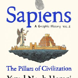 Sapiens: A Graphic History – The Pillars of Civilization